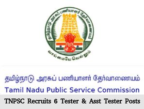 TNPSC Recruitment for 6 Tester & Asst Tester Posts 2016