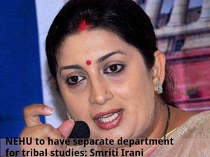 NEHU to have separate department for tribal studies: Smriti Irani