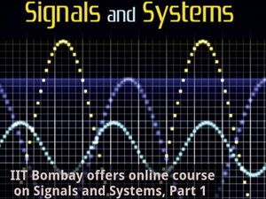 IIT Bombay offers online course on Signals and Systems, Part 1