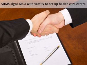 AIIMS Signs MoU with Varsity to Set Up Health Care Centre