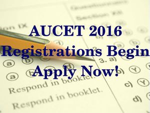 AUCET 2016: Registrations Begin, Last Date To Register is April 16