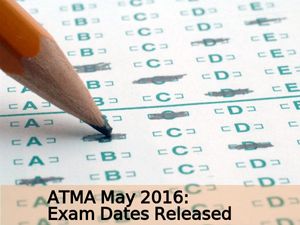 ATMA May 2016: Exam Dates Released