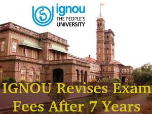 Exam Fees Revised At IGNOU After 7 Years