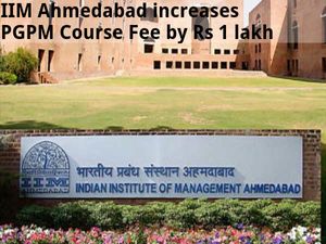 IIM Ahmedabad increases PGPM Course Fee by Rs 1 lakh