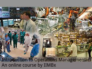 Introduction to Operations Management: An online course by IIMBx 