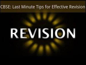  CBSE: Last Minute Tips for Effective Revision 