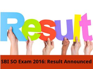 SBI SO Exam 2016: Result Announced