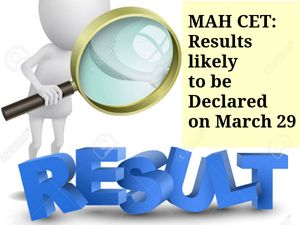 Maharashtra CET: Results likely to be Declared on March 29