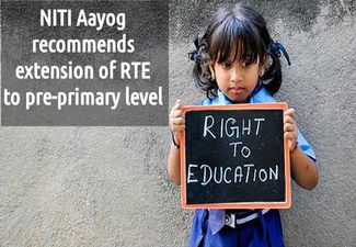 NITI Aayog Recommends Extension of RTE to Pre-Primary Level