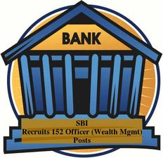 State Bank of India Job Openings for 152 Officer (Wealth Mgmt) Posts