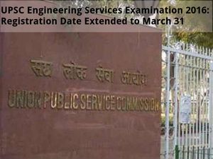 UPSC ESE 2016: Registration Date Extended to March 31