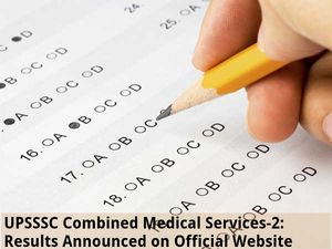 UPSSSC Combined Medical Services-2: Results Announced 