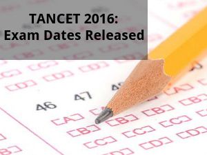 TANCET 2016: Exam Dates Released