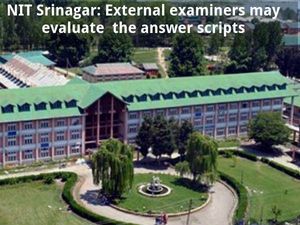 NIT Srinagar: External examiners may evaluate the answer scripts
