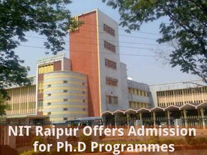 NIT Raipur Offers Admission for Ph.D Programmes