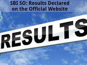 SBI SO: Results Declared on the Official Website