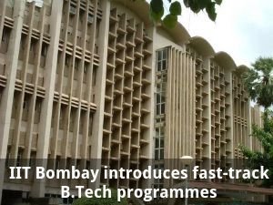 IIT Bombay introduces fast-track B.Tech programmes