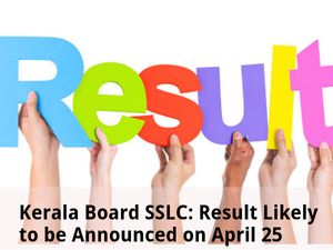 Kerala Board SSLC: Result Likely to be Announced on April 25