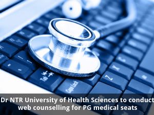 NTRUHS to conduct web counselling for PG medical seats
