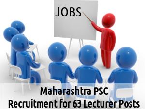 Maharashtra PSC is Recruitment 2016: Vacancy for 63 Lecturer Posts