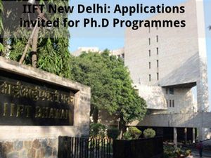  IIFT New Delhi: Applications invited for Ph.D Programmes