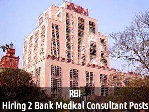 RBI is Hiring 2016: Vacancy for 2 Bank Medical Consultant Posts