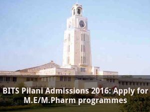 BITS Pilani Admissions 2016: Apply for M.E/M.Pharm programmes