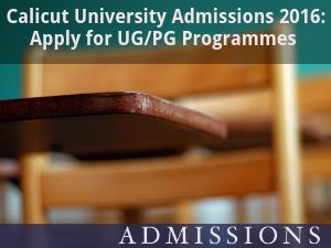 Calicut University Admissions 2016: Apply for UG/PG Programmes