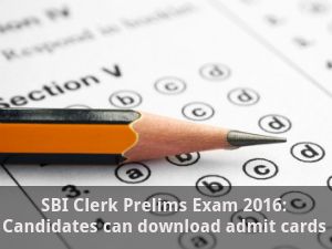 SBI Clerk Prelims Exam 2016: Candidates can download admit cards