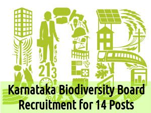 Karnataka Biodiversity Board is Hiring for 14 Posts 2016, Apply Now