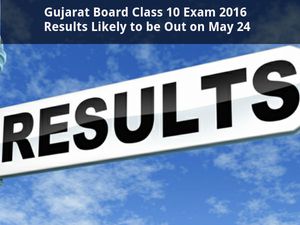 Gujarat Board Class 10 Results 2016 Likely to be Out on May 24