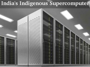 India's Indigenous Supercomputer