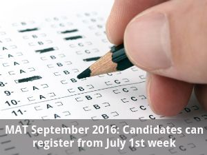 MAT September 2016: Candidates can register from first week of July 