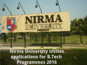 Nirma University invites applications for B.Tech Programmes 2016
