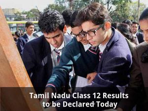 Tamil Nadu Class 12 Results to be Declared Today