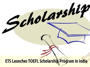ETS Launches TOEFL Scholarship Program in India