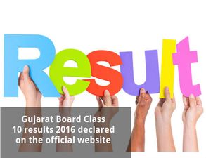 Gujarat Board Class 10 results 2016 declared on the official website