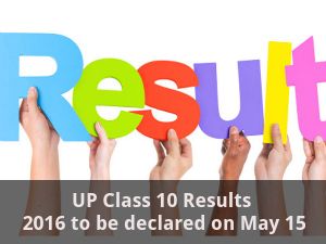 UP Class 10 Results 2016 to be declared on May 15