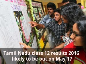 Tamil Nadu class 12 results 2016 likely to be out on May 17