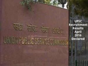 UPSC Recruitment Results April 2016 Declared