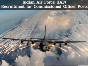 Indian Air Force (IAF) Recruitment for Commissioned Officer Posts 2016