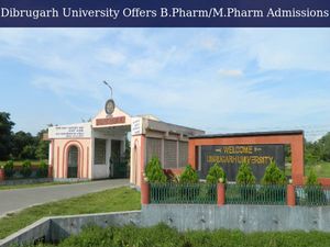 Dibrugarh University Offers Admissions To B.Pharm/M.Pharm Programmes