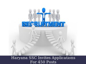 Haryana Staff Selection Commission Invites Applications For 450 Posts