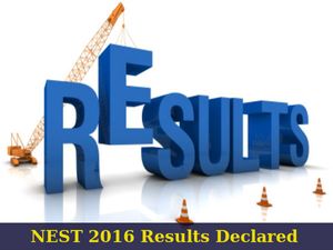 National Entrance Screening Test NEST 2016 Results Announced