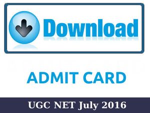 UGC NET July 2016: Admit Cards Available for Download 