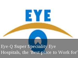 Eye-Q Super Speciality Eye Hospitals, the ‘Best Company to Work for'