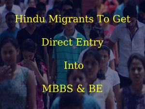 Pakistan, Bangladesh Hindu Migrants To Get Direct Entry Into MBBS & BE