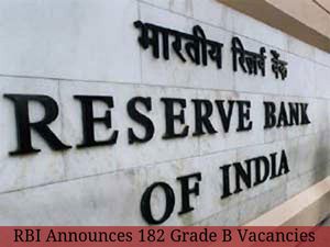 RBI Notifies 182 Grade B Vacancies, Apply Now!