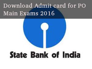 Download SBI PO Main Exam 2016 admit card