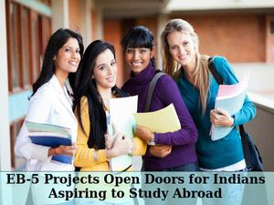 EB-5 Projects Open Doors for Indians Aspiring to Study Abroad